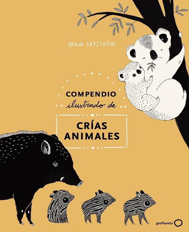 Compendio ilustrado de animales y sus crías | 9788408226000 | Säfström, Maja | Librería Castillón - Comprar libros online Aragón, Barbastro