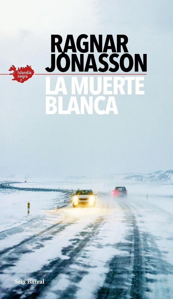 La muerte blanca (Serie Islandia Negra 2) | 9788432237089 | Jónasson, Ragnar | Librería Castillón - Comprar libros online Aragón, Barbastro