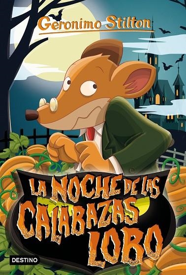 La noche de las calabazas lobo | 9788408231233 | Stilton, Geronimo | Librería Castillón - Comprar libros online Aragón, Barbastro