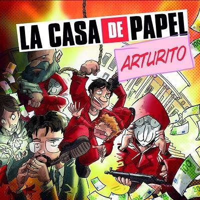 La casa de papel: Arturito | 9788413414973 | Jose Fonollosa | Librería Castillón - Comprar libros online Aragón, Barbastro