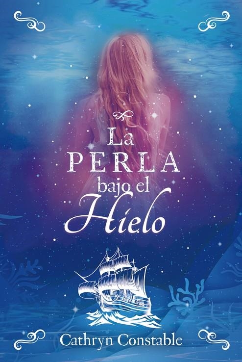 La perla bajo el hielo | 9788424667566 | Cathryn Constable | Librería Castillón - Comprar libros online Aragón, Barbastro