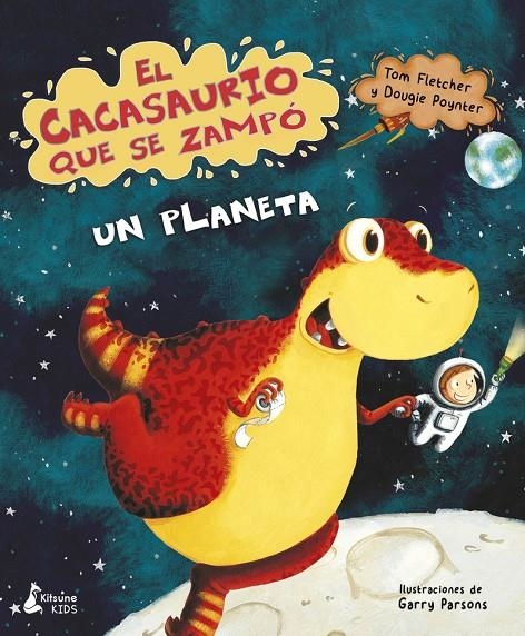 CACASAURIO QUE SE ZAMPO UN PLANETA,EL | 9788416788965 | Fletcher Tom ; Poynter Dougie | Librería Castillón - Comprar libros online Aragón, Barbastro