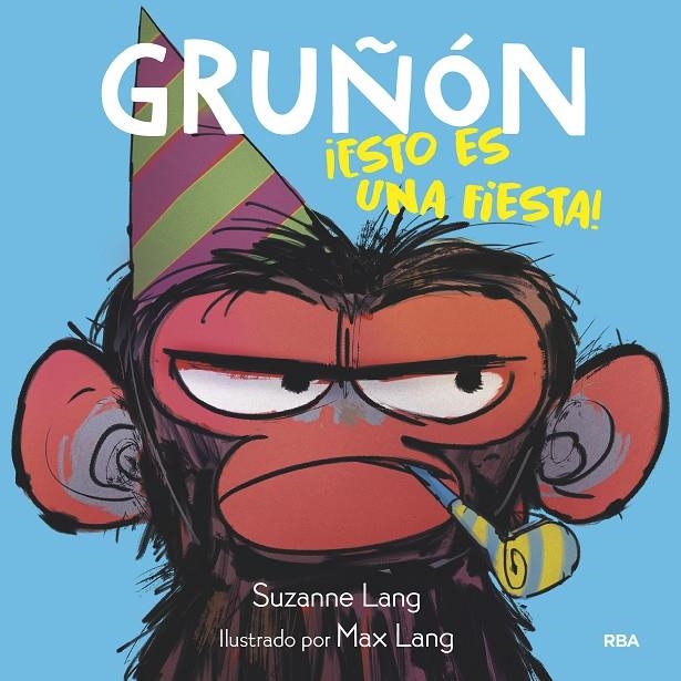 Gruñón 2. ¡Esto es una fiesta! | 9788427221222 | LANG, SUZANNE | Librería Castillón - Comprar libros online Aragón, Barbastro