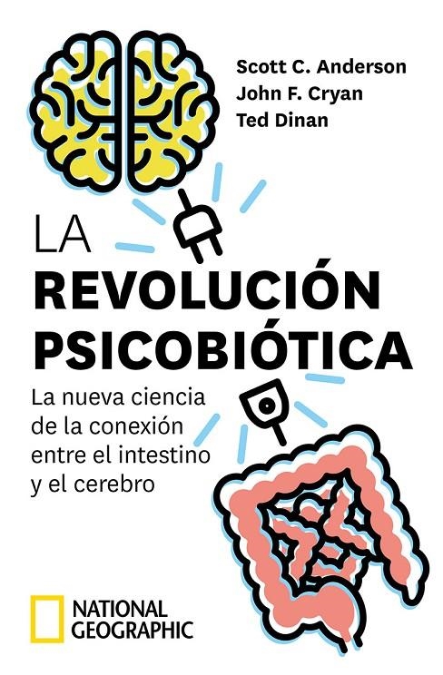 La revolución psicobiótica. La nueva ciencia de la conexión entre el intestino y | 9788482987842 | Anderson Scott C. ; Cryan John F. ; Dinan Ted | Librería Castillón - Comprar libros online Aragón, Barbastro