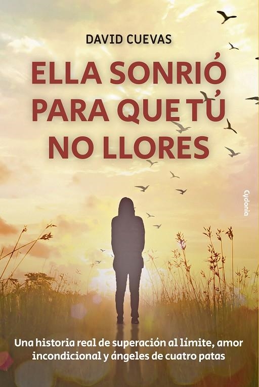 Ella sonrió para que tú no llores | 9788412240306 | Cuevas, David | Librería Castillón - Comprar libros online Aragón, Barbastro