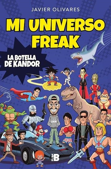 Mi universo freak | 9788417809423 | Javier Olivares | Librería Castillón - Comprar libros online Aragón, Barbastro