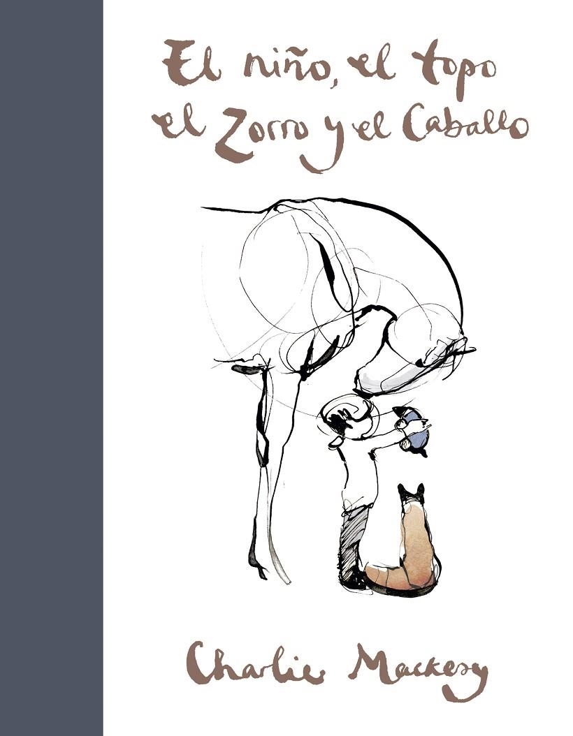 El niño, el topo, el zorro y el caballo | 9788491294788 | Charlie Mackesy | Librería Castillón - Comprar libros online Aragón, Barbastro