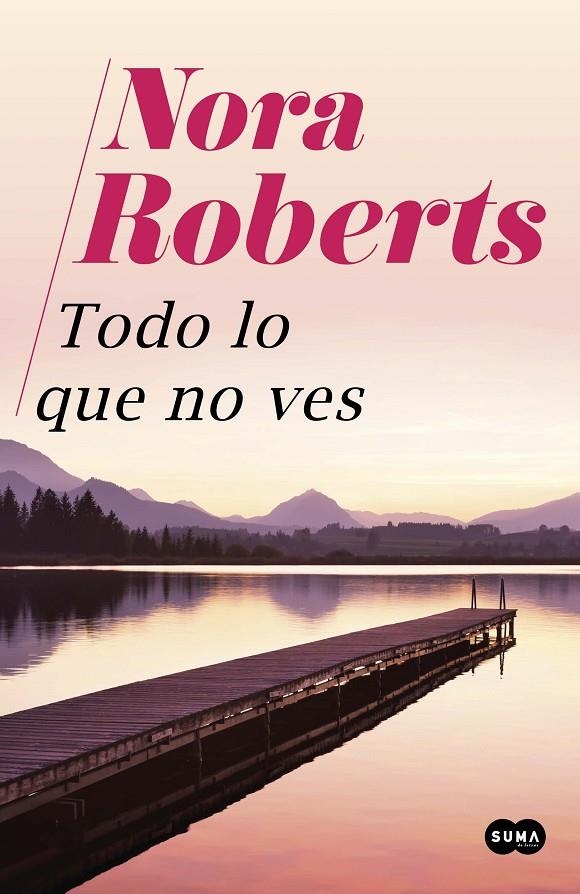 Todo lo que no ves | 9788491294818 | Nora Roberts | Librería Castillón - Comprar libros online Aragón, Barbastro