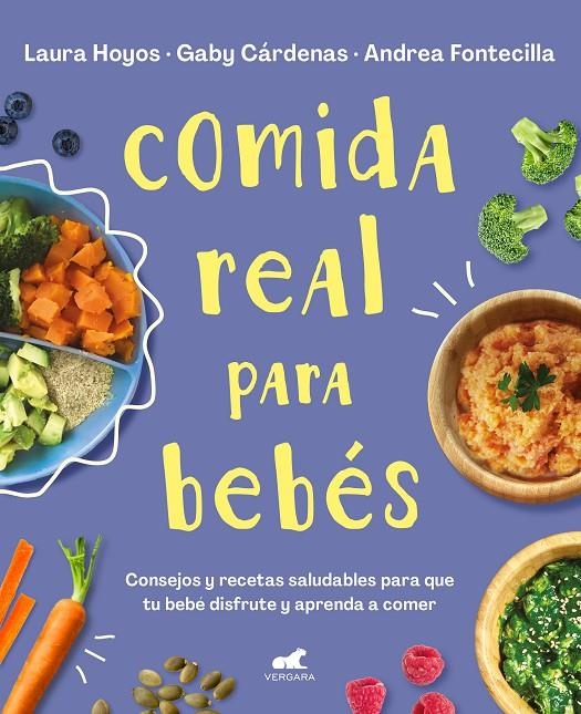 Comida real para bebés | 9788418045349 | Hoyos, Laura ; Cárdenas, Gaby ; Fontecilla, Andrea | Librería Castillón - Comprar libros online Aragón, Barbastro