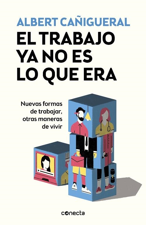 El trabajo ya no es lo que era | 9788416883929 | Albert Cañigueral | Librería Castillón - Comprar libros online Aragón, Barbastro