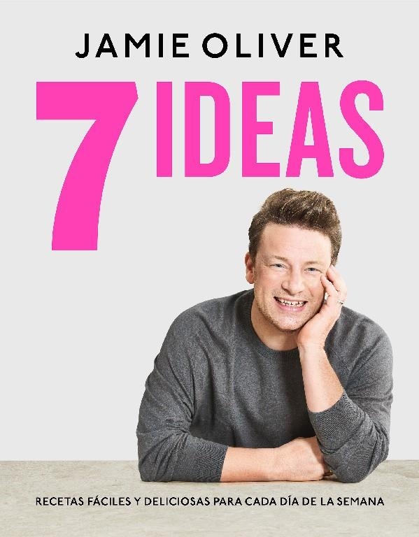 7 ideas. Recetas fáciles y deliciosas para cada día de la semana | 9788418007743 | Jamie Oliver | Librería Castillón - Comprar libros online Aragón, Barbastro