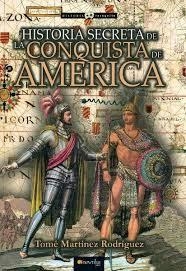 Historia secreta de la conquista de América | 9788413051529 | Sánchez Sorondo, Gabriel | Librería Castillón - Comprar libros online Aragón, Barbastro