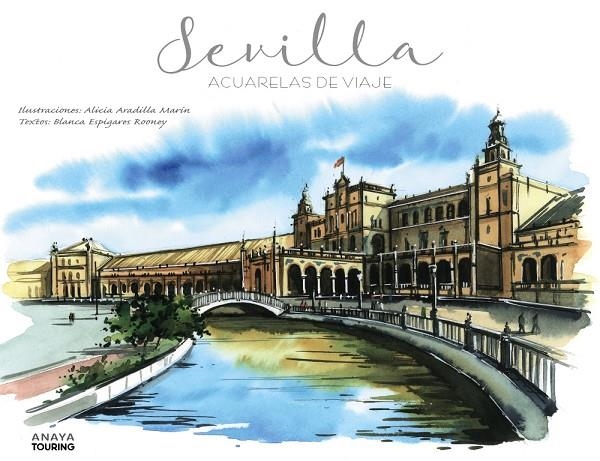 Sevilla. Acuarelas de viaje | 9788491582175 | Aradilla Marín, Alicia ; Espigares Rooney, Blanca | Librería Castillón - Comprar libros online Aragón, Barbastro