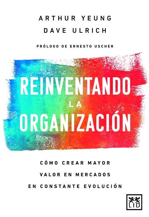 Reinventando la organización | 9788417880309 | Urlich , Dave / Yeung , Arthur | Librería Castillón - Comprar libros online Aragón, Barbastro