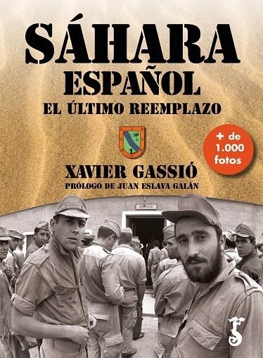 SÁHARA ESPAÑOL EL ÚLTIMO REEMPLAZO | 9788417241681 | GASSIÓ , XAVIER | Librería Castillón - Comprar libros online Aragón, Barbastro