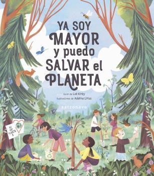 Ya soy mayor y puedo salvar el planeta | 9788467941968 | Kirby, Loll / Linius, Adelina | Librería Castillón - Comprar libros online Aragón, Barbastro