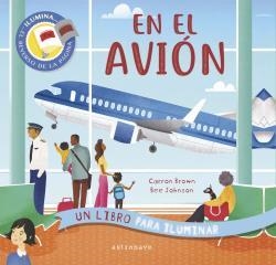 En el avión. Un libro para iluminar | 9788467941685 | Brown, Carron / Johnson, Bee | Librería Castillón - Comprar libros online Aragón, Barbastro