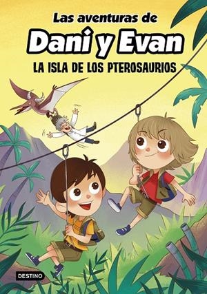 Las aventuras de Dani y Evan 2 : La isla de los pterosaurios | 9788408233817 | Las aventuras de Dani y Evan | Librería Castillón - Comprar libros online Aragón, Barbastro