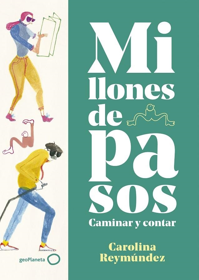 Millones de pasos : Caminar y contar | 9788408234432 | Reymúndez, Carolina | Librería Castillón - Comprar libros online Aragón, Barbastro