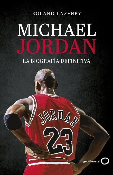 Michael Jordan. La biografía definitiva | 9788408234548 | Lazenby, Roland | Librería Castillón - Comprar libros online Aragón, Barbastro