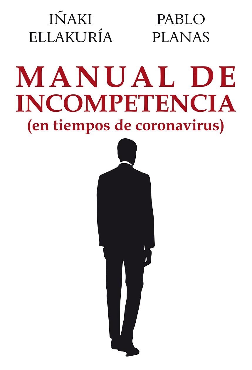 Manual de incompetencia | 9788412237115 | Planas González, Pablo / Ellakuría Bastida, Iñaki | Librería Castillón - Comprar libros online Aragón, Barbastro