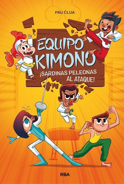 Equipo Kimono : ¡ Sardinas peleonas al ataque ! | 9788427221109 | Pau Clua | Librería Castillón - Comprar libros online Aragón, Barbastro