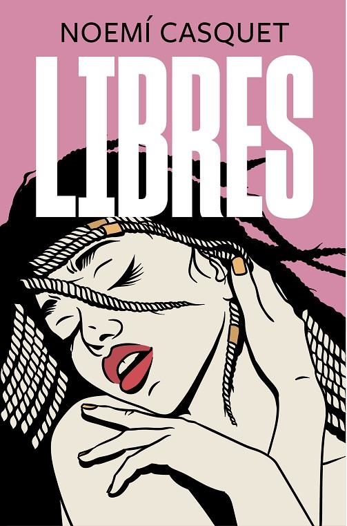 Libres - Trilogia de las mujeres libres 3 | 9788466667616 | Noemí Casquet | Librería Castillón - Comprar libros online Aragón, Barbastro