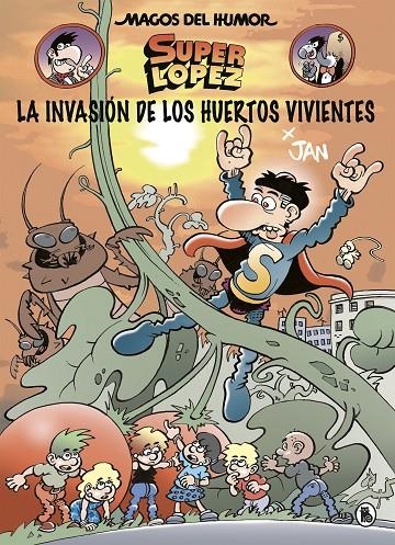 La invasión de los huertos vivientes (Magos del Humor Superlópez 206) | 9788402424037 | LOPEZ FERNANDEZ, JUAN | Librería Castillón - Comprar libros online Aragón, Barbastro