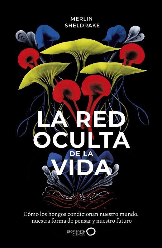 La red oculta de la vida | 9788408235316 | Sheldrake, Merlin | Librería Castillón - Comprar libros online Aragón, Barbastro