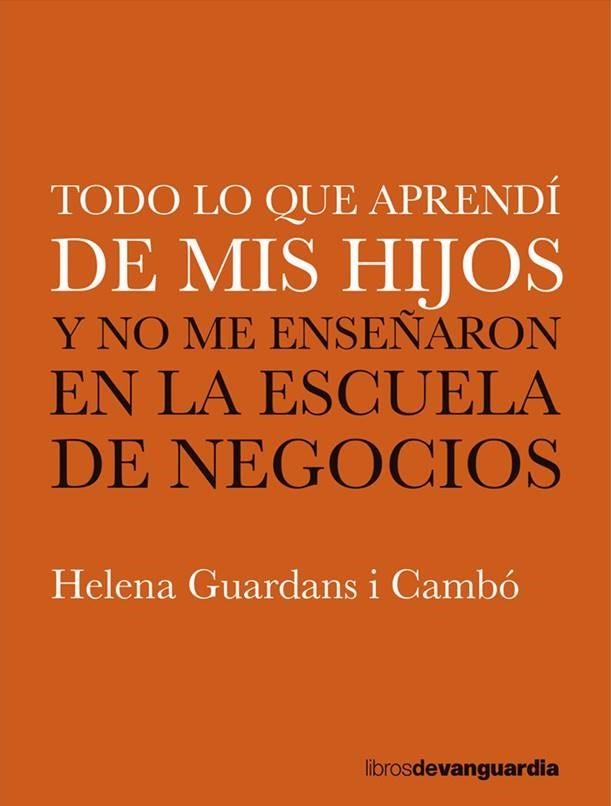 TODO LO QUE APRENDÍ DE MIS HIJOS | 9788416372782 | GUARDANS CAMBÓ, HELENA | Librería Castillón - Comprar libros online Aragón, Barbastro