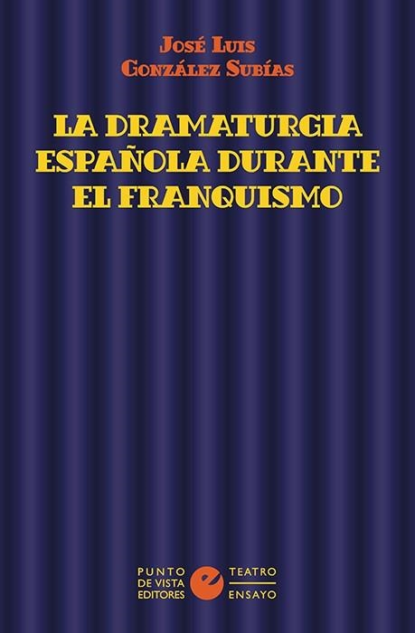 La dramaturgia española durante el franquismo | 9788418322204 | González Subías, José Luis | Librería Castillón - Comprar libros online Aragón, Barbastro