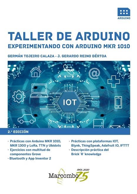 Taller de Arduino. Experimentando con Arduino MKR 1010 | 9788426726162 | TOJEIRO CALAZA, GERMÁN ; Reino Bértoa, Gerardo | Librería Castillón - Comprar libros online Aragón, Barbastro