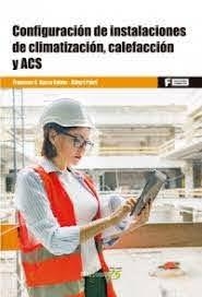 CONFIGURACION DE INSTALACIONES DE CLIMATIZACION CALEFACCION Y ACS | 9788426728470 | BARCA SALOM | Librería Castillón - Comprar libros online Aragón, Barbastro