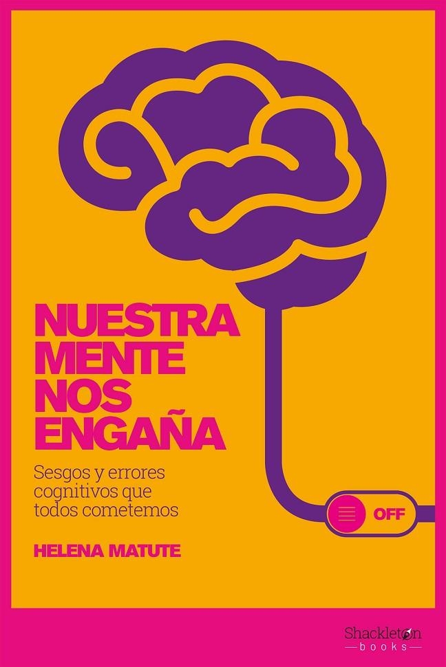 Nuestra mente nos engaña | 9788417822392 | Matute Greño, Helena | Librería Castillón - Comprar libros online Aragón, Barbastro