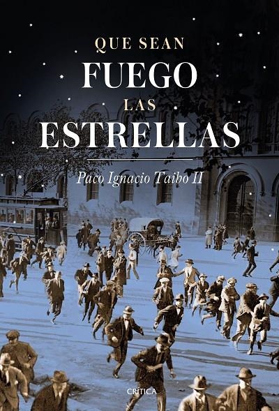 Que sean fuego las estrellas | 9788498929621 | Taibo II, Paco Ignacio | Librería Castillón - Comprar libros online Aragón, Barbastro