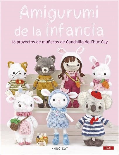 Amigurumi de la infancia | 9788498746709 | Cay, Khuc | Librería Castillón - Comprar libros online Aragón, Barbastro