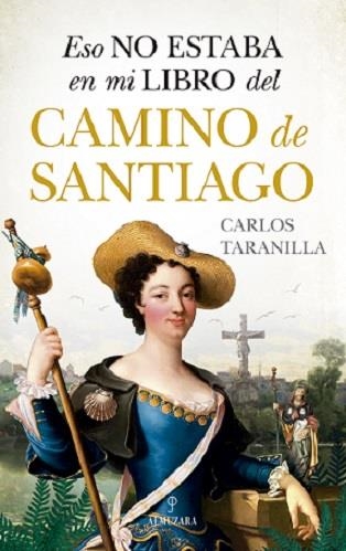 ESO NO ESTABA EN MI LIBRO DEL CAMINO DE SANTIAGO | 9788417954635 | TARANILLA, CARLOS | Librería Castillón - Comprar libros online Aragón, Barbastro