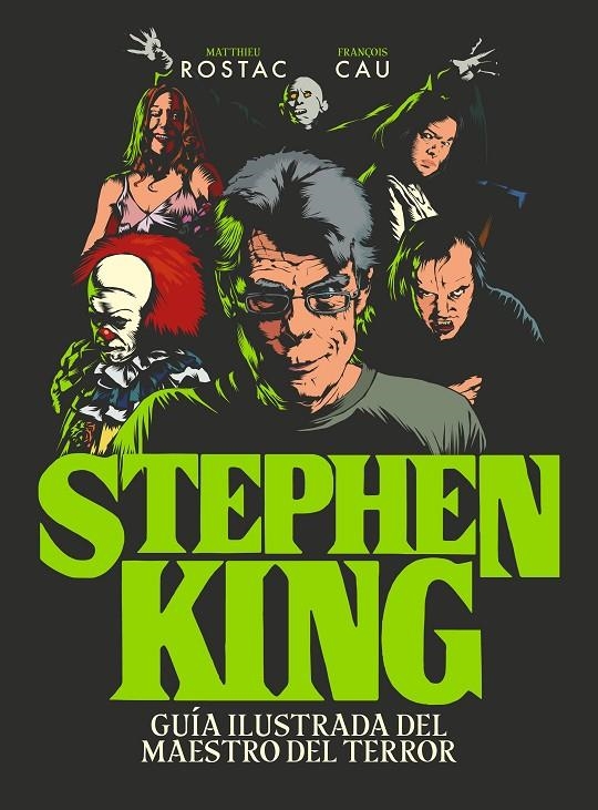 Stephen King | 9788418260247 | Rostac, Matthieu ; Cau, François | Librería Castillón - Comprar libros online Aragón, Barbastro