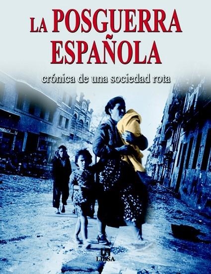 POSTGUERRA ESPAÑOLA, LA : CRONICA DE UNA SOCIEDAD ROTA | 9788466209557 | SANCHEZ, ANTONIO; HUERTAS, PILAR | Librería Castillón - Comprar libros online Aragón, Barbastro