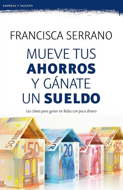 Mueve tus ahorros y gánate un sueldo | 9788467053272 | Serrano Ruiz, Francisca | Librería Castillón - Comprar libros online Aragón, Barbastro