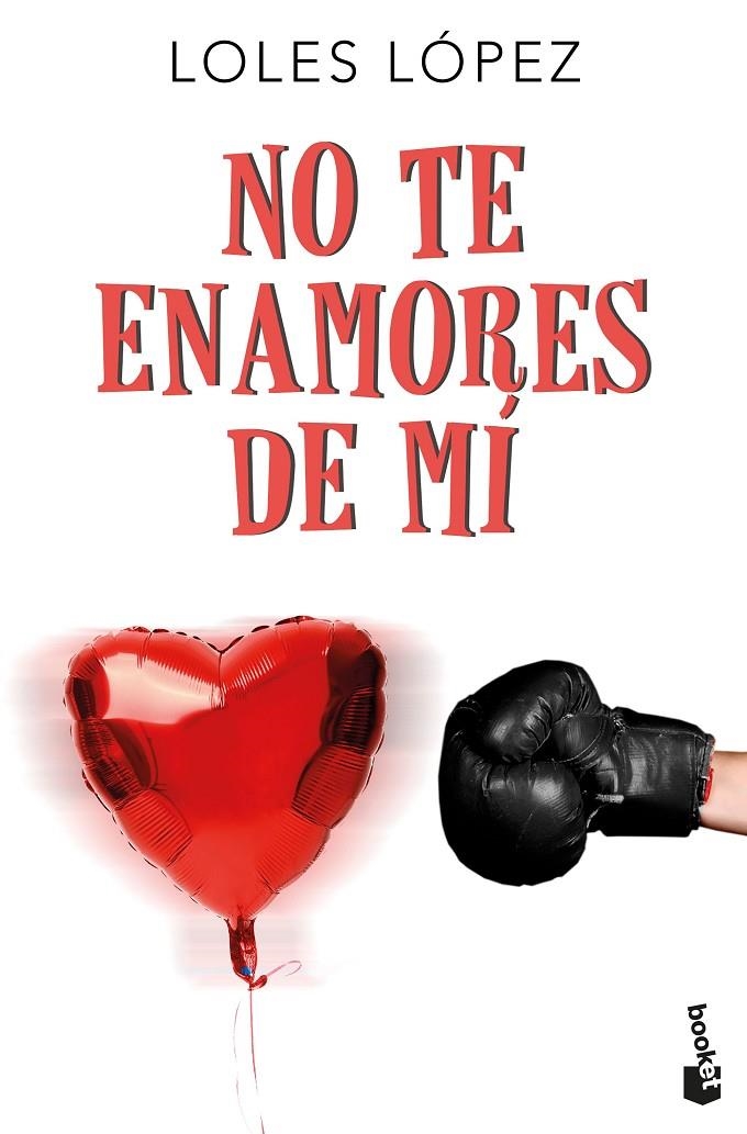 No te enamores de mí | 9788408177470 | Lopez, Loles | Librería Castillón - Comprar libros online Aragón, Barbastro