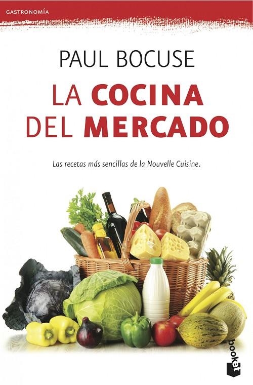 La cocina del mercado | 9788423345922 | Bocuse, Paul | Librería Castillón - Comprar libros online Aragón, Barbastro