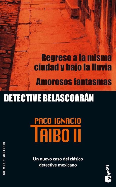 Regreso a la misma ciudad y bajo la lluvia / Amorosos fantasmas | 9788408060376 | Taibo II, Paco Ignacio | Librería Castillón - Comprar libros online Aragón, Barbastro