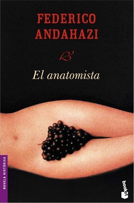 El anatomista | 9788423338078 | Andahazi, Federico | Librería Castillón - Comprar libros online Aragón, Barbastro