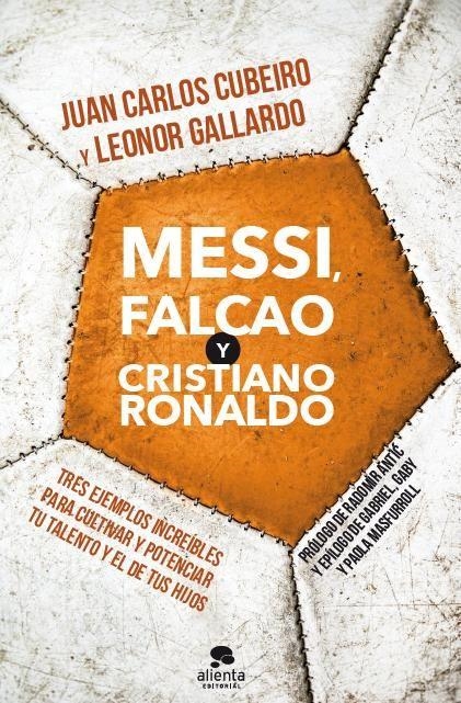 Messi, Falcao y Cristiano Ronaldo | 9788415678205 | Cubeiro Villar, Juan Carlos/Gallardo Guerrero, Leonor | Librería Castillón - Comprar libros online Aragón, Barbastro