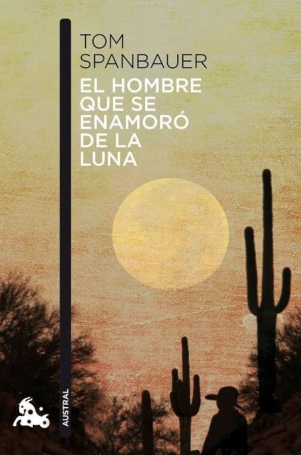 El hombre que se enamoró de la luna | 9788494165993 | Spanbauer, Tom | Librería Castillón - Comprar libros online Aragón, Barbastro