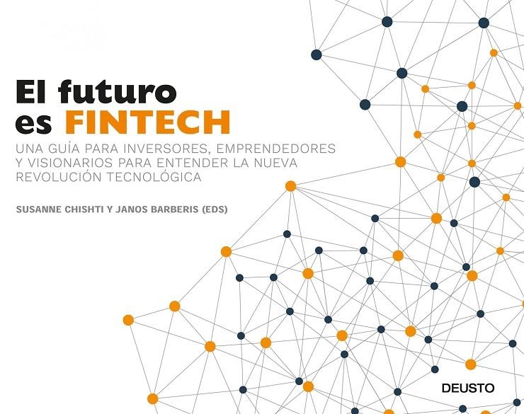 El futuro es Fintech | 9788423426560 | Chishti, Susanne/Barberis, Janos | Librería Castillón - Comprar libros online Aragón, Barbastro