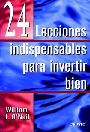 24 lecciones indispensables para invertir bien | 9788423421152 | O Neil, William J. | Librería Castillón - Comprar libros online Aragón, Barbastro