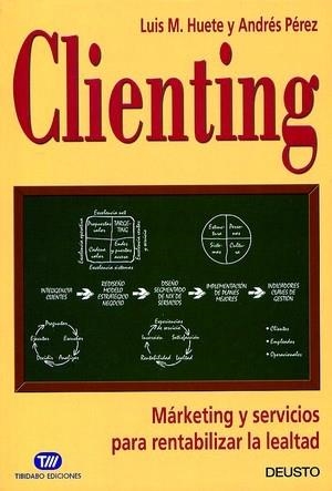 Clienting | 9788423421275 | Huete Gomez, Luis Maria/Pérez Domínguez, Andrés | Librería Castillón - Comprar libros online Aragón, Barbastro