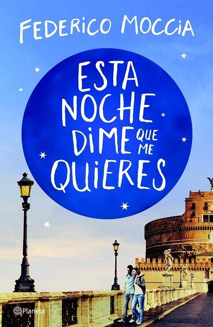 Esta noche dime que me quieres | 9788408209881 | Moccia, Federico | Librería Castillón - Comprar libros online Aragón, Barbastro